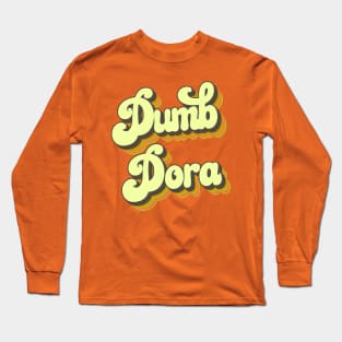 Dumb Dora Long Sleeve T-Shirt